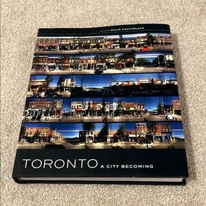 Toronto: A City Becoming Hardcover Book New